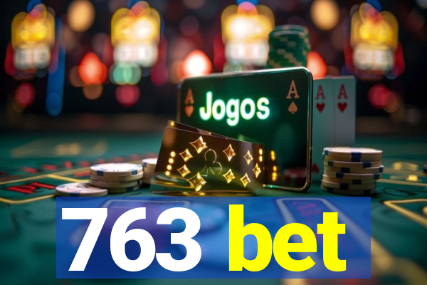 763 bet